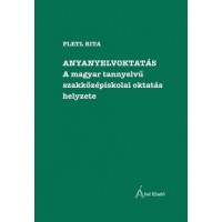Pletl Rita: Anyanyelvoktatás – A magyar tannyelvű szakközépiskolai oktatás helyzete